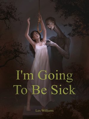cover image of I'm Going to Be Sick
